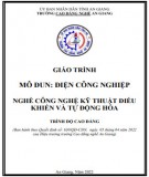 Giáo trình Điện công nghiệp (Nghề: Công nghệ kỹ thuật điều khiển và tự động hóa - Trình độ Cao đẳng): Phần 1 - Trường Cao đẳng Nghề An Giang