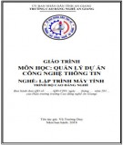 Giáo trình Quản lý dự án công nghệ thông tin (Nghề: Lập trình máy tính - Trình độ Cao đẳng): Phần 2 - Trường Cao đẳng Nghề An Giang