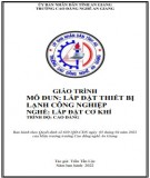 Giáo trình Lắp đặt thiết bị lạnh công nghiệp (Nghề: Lắp đặt cơ khí - Trình độ Cao đẳng): Phần 1 - Trường Cao đẳng Nghề An Giang