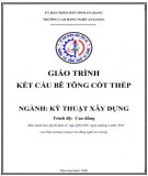 Giáo trình Kết cấu bê tông cốt thép (Nghề: Kỹ thuật xây dựng - Trình độ Cao đẳng): Phần 2 - Trường Cao đẳng Nghề An Giang