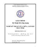 Giáo trình Kỹ thuật thi công mạng (Nghề: Kỹ thuật sửa chữa, Lắp ráp máy tính - Trình độ CĐ/TC) - Trường Cao đẳng Nghề An Giang