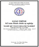 Giáo trình Kế toán hành chính sự nghiệp (Nghề: Kế toán doanh nghiệp - Trình độ CĐ/TC): Phần 1 - Trường Cao đẳng Nghề An Giang