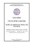 Giáo trình Cấu trúc dữ liệu và giải thuật (Nghề: Lập trình máy tính, Tin ứng dụng - Trình độ CĐ/TC) - Trường Cao đẳng Nghề An Giang