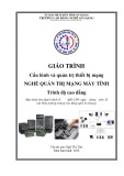 Giáo trình Cấu hình và quản trị thiết bị mạng (Nghề: Quản trị mạng máy tính - Trình độ Cao đẳng) - Trường Cao đẳng Nghề An Giang