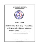 Giáo trình Phay bánh răng, thanh răng (Nghề: Cắt gọt kim loại - Trình độ Cao đẳng) - Trường Cao đẳng Nghề An Giang