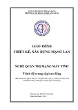 Giáo trình Thiết kế xây dựng mạng Lan (Nghề: Quản trị mạng máy tính - Trình độ Cao đẳng) - Trường Cao đẳng Nghề An Giang