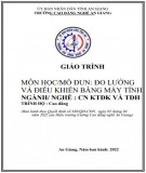 Giáo trình Đo lường và điều khiển bằng máy tính (Nghề: Công nghệ kỹ thuật điều khiển và tự động hóa - Trình độ Cao đẳng): Phần 2 - Trường Cao đẳng Nghề An Giang