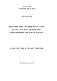 Luận văn Thạc sĩ Quản lý giáo dục: Biện pháp phát triển đội ngũ cán bộ quản lý các trường mầm non thành phố Đông Hà, tỉnh Quảng Trị