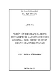 Luận văn Thạc sĩ Khoa học: Nghiên cứu hiện trạng và trồng thử nghiệm cây Mật nhân (Eurycoma longifolia Jack) tại một số huyện miền núi của tỉnh Quảng Nam