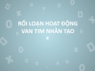 Bài giảng Rối loạn hoạt động van tim nhân tạo