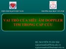 Bài giảng Vai trò của siêu âm doppler tim trong cấp cứu - BS. Nguyễn Tuấn Hải