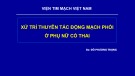 Bài giảng Xử trí thuyên tắc động mạch phổi ở phụ nữ có thai - Bs. Đỗ Phương Trọng