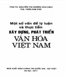 Lý luận và thực tiễn về xây dựng, phát triển văn hóa Việt Nam: Phần 1