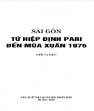 Hỏi và đáp lịch sử Sài Gòn từ Hiệp định Paris đến mùa xuân 1975: Phần 1