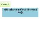 Bài giảng Vẽ kỹ thuật cơ bản - Chương 3: Biểu diễn vật thể trên bản vẽ kỹ thuật