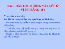 Bài giảng Hàn điện hồ quang tay cơ bản - Bài 4: Hàn góc không vát mép ở vị trí bằng (1F)