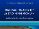 Bài giảng Trang trí và tạo hình món ăn - Bài 1: Kỹ thuật tạo hình