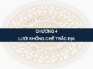 Bài giảng Trắc địa - Chương 4: Lưới khống chế trắc địa