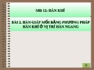 Bài giảng Hàn khí - Bài 2.4: Hàn giáp mối bằng phương pháp hàn khí ở vị trí hàn ngang