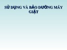 Bài giảng Sử dụng và bảo dưỡng máy giặt