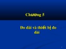 Bài giảng Trắc địa cơ sở - Chương 5: Đo dài và thiết bị đo dài