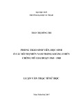 Luận văn Thạc sĩ Sử học: Phong trào sinh viên, học sinh ở các đô thị miền Nam trong kháng chiến chống Mỹ giai đoạn 1965-1968