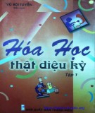 Tìm hiểu sự diệu kỳ của hóa học (Tập 1): Phần 1