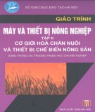 Giáo trình Máy và thiết bị nông nghiệp (Tập II): Phần 1