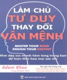 Bí quyết làm chủ tư duy thay đổi vận mệnh (Master your mind design your destiny): Phần 1