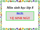 Bài giảng Sinh học lớp 8 bài 50: Vệ sinh mắt