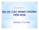 Bài giảng Sinh học lớp 12 bài 24: Các bằng chứng tiến hóa