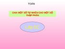 Bài giảng môn Toán lớp 5: Chia một số tự nhiên cho một số thập phân