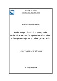 Luận văn Thạc sĩ Kế toán: Hoàn thiện công tác lập dự toán ngân sách nhà nước tại Phòng Tài chính - Kế hoạch huyện Ba Tơ, tỉnh Quảng Ngãi