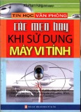 Tìm hiểu một số mẹo khi sử dụng máy vi tính: Phần 1