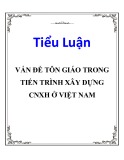 Tiểu luận: Vấn đề tôn giáo trong tiến trình xây dựng CNXH ở Việt Nam