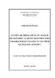 Luận văn Thạc sĩ Quản trị kinh doanh: Tổ chức hệ thống chừng từ, sổ sách kế toán phục vụ quyết toán thuế TNDN cho khách hàng tại Công ty Tài chính kế toán Đầu Xuân Đức