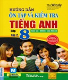 Hướng dẫn ôn tập kiến thức và kiểm tra tiếng Anh 8 (Tập 2): Phần 2