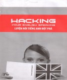 Hacking your English speaking  - Phương pháp đột phá trong luyện nói Tiếng Anh: Phần 1