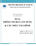 Tiểu luận môn học Tài chính - Tiền tệ: Thông tin bất cân xứng & cấu trúc tài chính