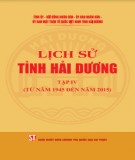 Tìm hiểu lịch sử tỉnh Hải Dương - Tập 4: Từ năm 1945 đến năm 2015 (Phần 1)