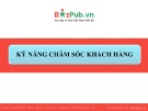 Bài giảng Kỹ năng chăm sóc khách hàng