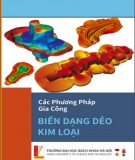 Các phương pháp gia công biến dạng: Phần 1