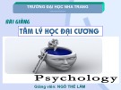 Bài giảng Tâm lý học đại cương - ThS. Ngô Thế Lâm