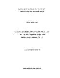 Luận án Tiến sĩ Kinh tế: Nâng cao chất lượng nguồn nhân lực các trường đại học Việt Nam trong hội nhập quốc tế