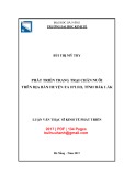 Luận văn Thạc sĩ Kinh tế phát triển: Phát triển trang trại chăn nuôi trên địa bàn huyện Ea H'Leo, tỉnh Đắk Lắk