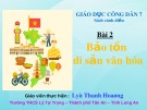 Bài giảng GDCD 7 bài 2 sách Cánh diều: Bảo tồn di sản văn hoá