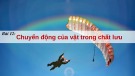 Bài giảng Vật lí 10 bài 12 sách Chân trời sáng tạo: Chuyển động của vật trong chất lưu