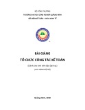 Bài giảng Tổ chức công tác kế toán - Trường ĐH Công nghiệp Quảng Ninh