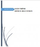 Giáo trình Office 2013 cơ bản: Phần 1 - Trần Duy Thanh