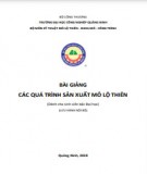 Bài giảng Các quá trình sản xuất mỏ lộ thiên: Phần 1 - Trường ĐH Công nghiệp Quảng Ninh